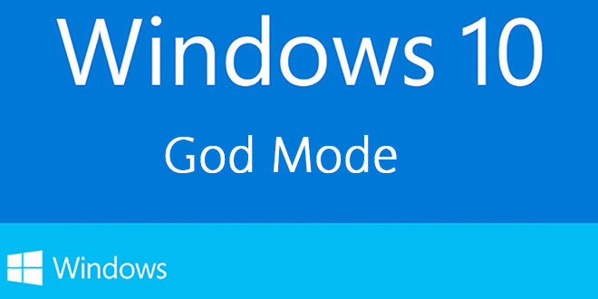 Cara Untuk Membuka dan Mengaktifkan “God Mode” Pada Windows 10