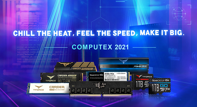Chill the Heat, Feel the Speed, Make it Big : TEAMGROUP Siap Untuk COMPUTEX 2021 Online